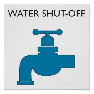 Water Shut off Sign Poster