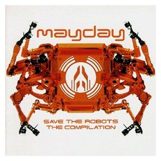 Mayday Compliation Vol. 11   Save The Robots Musik