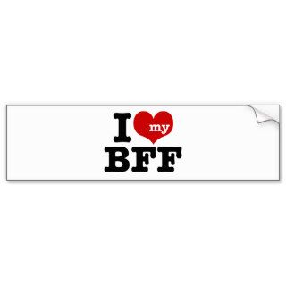 I Love My BFF Bumper Stickers