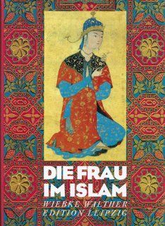 Die Frau im Islam Wiebke Walther Bücher