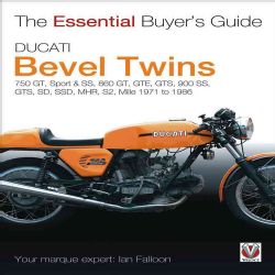 Ducati Bevel Twins 750 GT, Sport & SS, 860 GT, GTE, GTS, 900 SS, GTS, SD, SSD, MHR, S2, Mille   1971 to 1986 (Paperback) Automotive