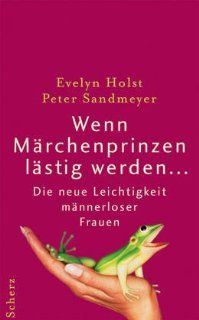 Wenn Mrchenprinzen lstig werden . . . Evelyn Holst, Peter Sandmeyer Bücher