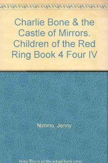 Charlie Bone & the Castle of Mirrors. Children of the Red Ring Book 4 Four IV Jenny Nimmo, Misty Cover Illust Books