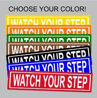 Watch Your Step Street Sign 4" X 18" Aluminum with Vinyl Lettering
