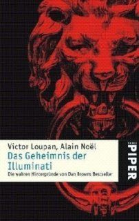 Das Geheimnis der Illuminati Die wahren Hintergrnde von Dan Browns Bestseller Victor Loupan, Alain Nol, Enrico Heinemann Bücher