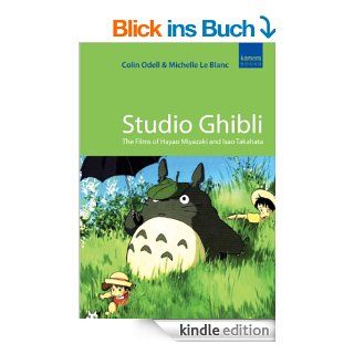 Studio Ghibli The Films of Hayao Miyazaki and Isao Takahata eBook Colin Odell, Michelle LeBlanc Kindle Shop