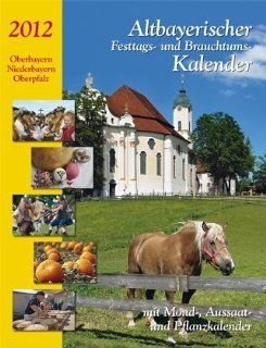 Altbayerischer Festtags  und Brauchtumskalender Judith Kumpfmller, Dorothea Steinbacher Bücher