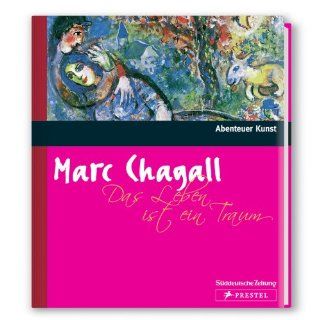 Das Leben ist ein Traum (Abenteuer Kunst) Prestel Verlag, Marc Chagall Bücher