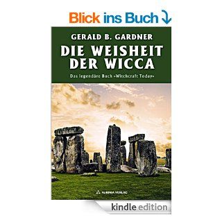 Die Weisheit der Wicca   Das legendre Buch "Witchcraft Today" eBook Gerald B. Gardner, Philip Heselton Kindle Shop