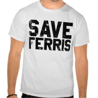 Save Ferris Shirts
