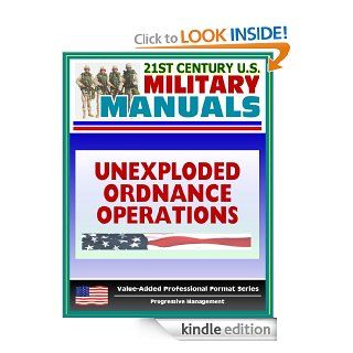 21st Century U.S. Military Manuals Multiservice Procedures for Unexploded Ordnance Operations (FM 3 100.38) UXO, UXB, Unexploded Bombs (Value Added Professional Format Series)   Kindle edition by Department of Defense, U.S. Military, U.S. Army. Profession