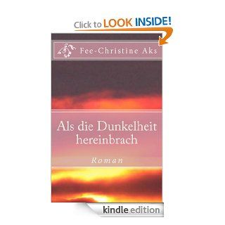 Als die Dunkelheit hereinbrach (German Edition)   Kindle edition by Fee Christine Aks. Children Kindle eBooks @ .