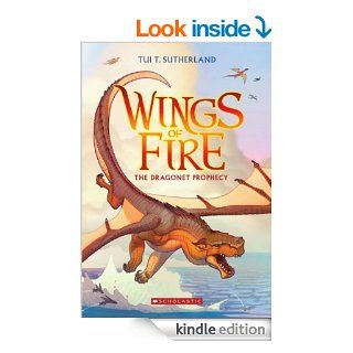 Wings of Fire, Book One The Dragonet Prophecy   Kindle edition by Tui T. Sutherland. Children Kindle eBooks @ .