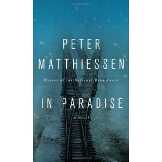 In Paradise A Novel (9781594633171) Peter Matthiessen Books