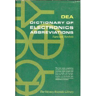 DEA Dictionary of electronics abbreviations; signs and symbols (Odyssey scientific library) Books