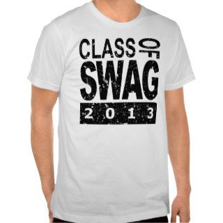Class Of SWAG 2013 T Shirt