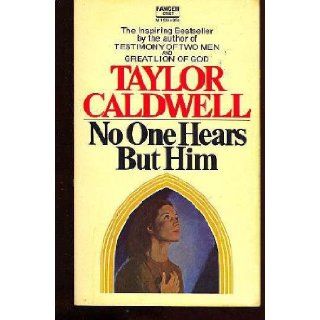 No One Hears but Him Taylor Caldwell 9780449215739 Books