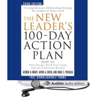 The New Leader's 100 Day Action Plan How to Take Charge, Build Your Team, and Get Immediate Results (Audible Audio Edition) George B. Bradt, Jayme A. Check, Jorge E. Pedraza, Danny Campbell Books