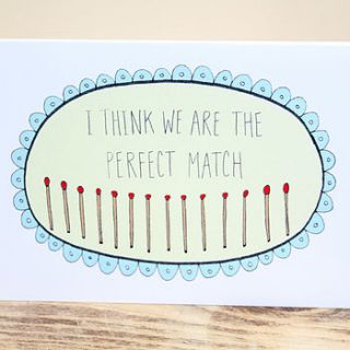 'i think we are the perfect match' card by angela chick