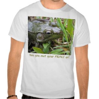 Green Frog   Have you met your Prince yet? Shirt