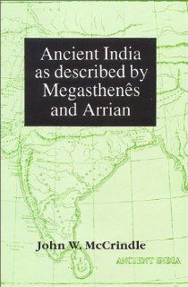 Ancient India as described by Megasthenes and Arrian ( 2nd Edition) (9788121509480) John W. McCrindle Books