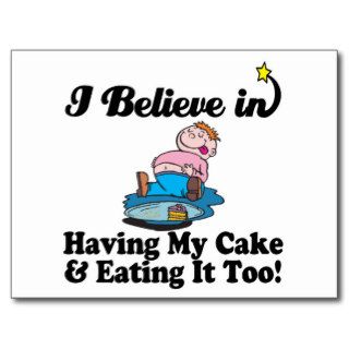 i believe in having my cake and eating it too postcard