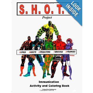 SHOTS Project (SuperHero's Operating Through Syringes) Craig Hartpence 9780557518036 Books