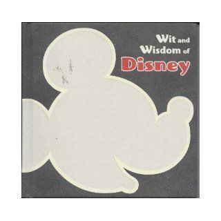 Wit and Wisdom of Disney Hallmark 9781595302977 Books