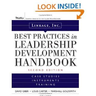Linkage Inc's Best Practices in Leadership Development Handbook Case Studies, Instruments, Training Linkage Inc., David Giber, Samuel M. Lam, Marshall Goldsmith, Justin Bourke 9780470195673 Books