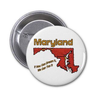 Maryland Motto  If You Can Dream It, We can Tax it Pinback Button