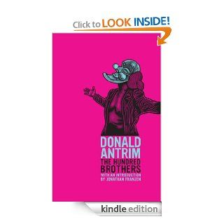 The Hundred Brothers   Kindle edition by Donald Antrim. Literature & Fiction Kindle eBooks @ .