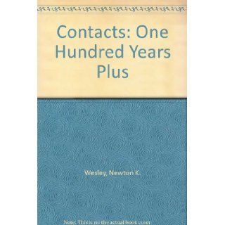 Contacts One Hundred Years Plus Newton K. Wesley 9780533074624 Books