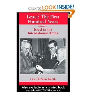 Israel the First Hundred Years, Volume 4 Israel in the International Arena 9780714680217 Social Science Books @