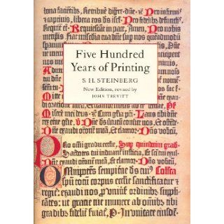Five Hundred Years of Printing Sigfrid H. Steinberg 9781884718205 Books