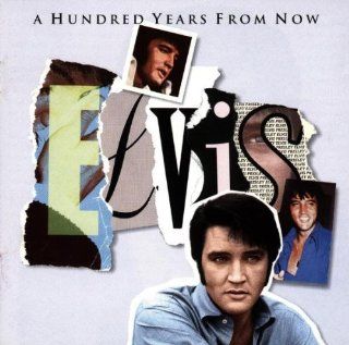 Essential Elvis Vol. 4 A Hundred Years From Now Music
