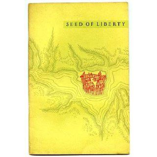 Seed of Liberty in Celebration of the Three Hundred and Fiftieth Anniversary of the Founding of Jamestown Earl Schenck Miers, Joseph Low Books