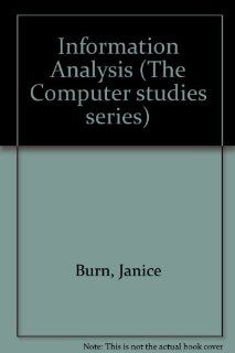 Information Analysis (Computer Studies Series) Janice Burn 9780948825507 Books