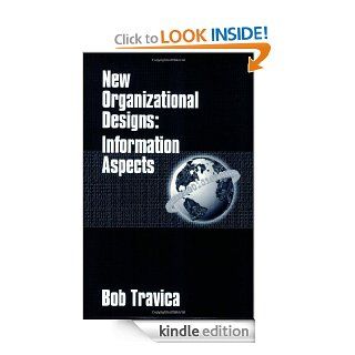 New Organizational Designs Information Aspects (Contemporary Studies in Information Management, Policy, and Services) eBook Bob Travica Kindle Store