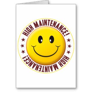 High Maintenance Smiley Card