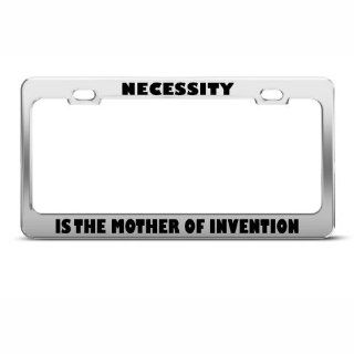Necessity Is Mother Of Invention Humor Funny Metal License Plate Frame Sports & Outdoors