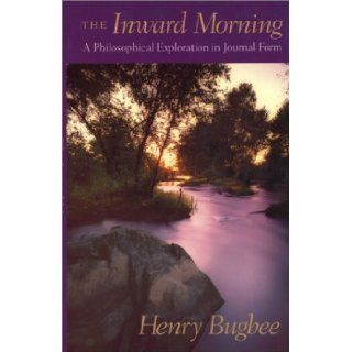 By Henry Bugbee   The Inward Morning 1st (first) Edition Henry Bugbee Books