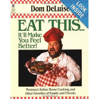 Eat This  It'll Make You Feel Better Dom Deluise 9780671745844 Books