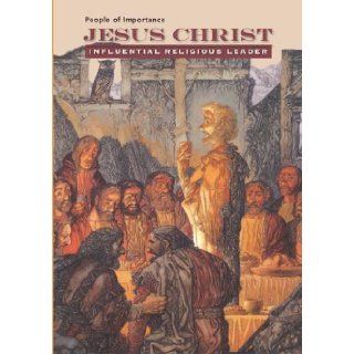 Jesus Christ Influential Religious Leader (People of Importance) Susan Keating, Alexander Mikhnushev 9781422228470 Books