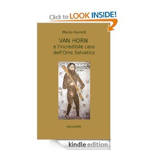 Van Horn e l'incredibile caso dell'Omo Salvatico (Italian Edition) eBook Mario Farneti Kindle Store