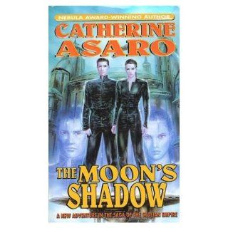 The Moon's Shadow (Asaro, Catherine) Catherine Asaro 9780765304254 Books