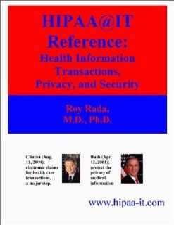 HIPAA@IT Reference  Health Information Transactions, Privacy, and Security (9781901857054) Roy Rada Books