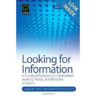 Looking for Information A Survey of Research on Information Seeking, Needs and Behavior (Library and Information Science) (9781780526546) Donald Case Books