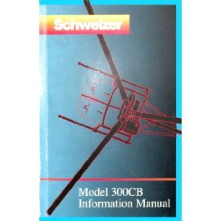Model 300CB Information Manual Schweizer Aircraft Corp. Books