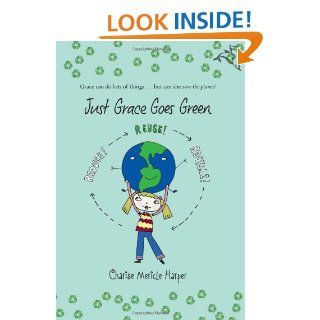Just Grace Goes Green (The Just Grace Series) Charise Mericle Harper 9780547248219 Books