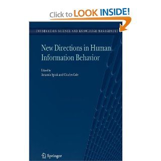 New Directions in Human Information Behavior (Information Science and Knowledge Management) (9789048169238) Amanda Spink, Charles Cole Books